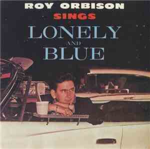 Roy Orbison - Lonely And Blue