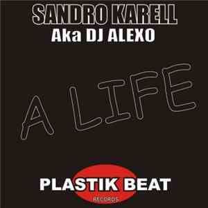 Sandro Karell Aka DJ Alexo - A Life