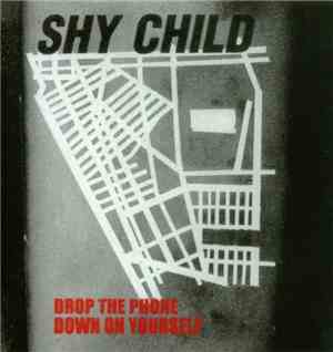 Shy Child - Drop The Phone / Down On Yourself