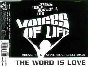 Steve 'Silk' Hurley & The Voices Of Life - The Word Is Love