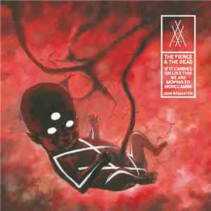 The Fierce & The Dead - If It Carries On Like This We Are Moving To Morecam ...