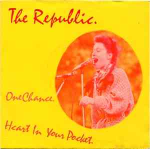 The Republic  - One Chance / Heart In Your Pocket