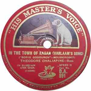 Theodore Chaliapine, Moussorgsky, Borodin - In The Town Of Kasan (Varlaam's ...