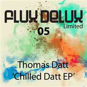 Thomas Datt - Chilled Datt EP