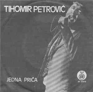 Tihomir Petrović - Jedna Priča / Obična Stvar