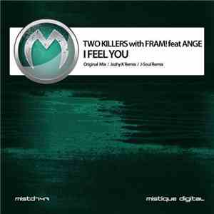Two Killers With FRAM! Feat. Ange - I Feel You