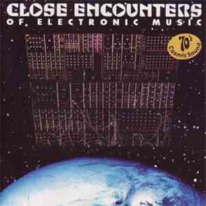 Various - Close Encounters Of Electronic Music