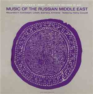 Various - Music Of The Russian Middle East - Recorded In Azerbaijan, Uzbek, ...