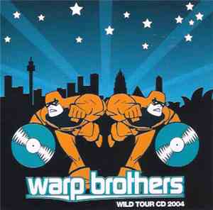 Warp Brothers - Wild Tour CD 2004