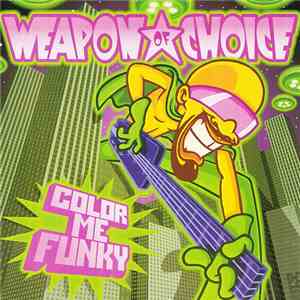 Weapon Of Choice - Color Me Funky