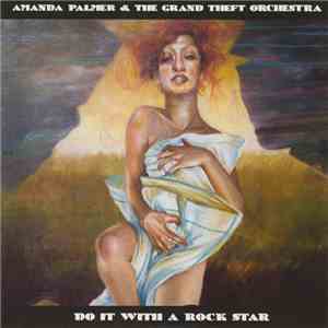 Amanda Palmer & The Grand Theft Orchestra - Do It With A Rock Star