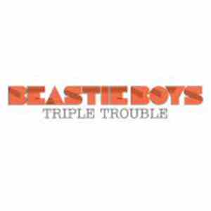 Beastie Boys - Triple Trouble