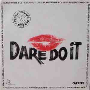 Black White & Co - Dare Do It