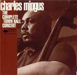 Charles Mingus - The Complete Town Hall Concert