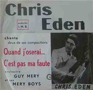 Chris Eden - Quand J'oserai / C'est Pas Ma Faute