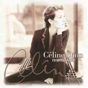 Céline Dion - S'Il Suffisait D'Aimer