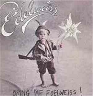Edelweiss - Bring Me Edelweiss