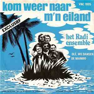 Het Radi-Ensemble - Kom Weer Naar M'n Eiland