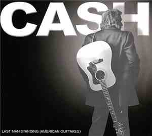 Johnny Cash - Last Man Standing (American Outtakes)