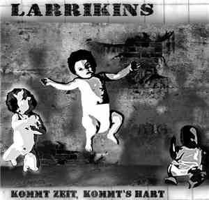 Larrikins - Kommt Zeit, Kommt's Hart