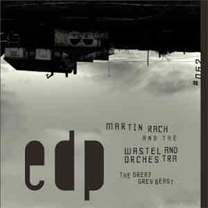 Martin Rach And The Wasteland Orchestra - The Great Grey Beast