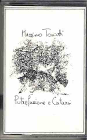 Massimo Toniutti - Putrefazione e Catarsi