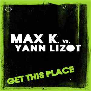 Max K. vs. Yann Lizot - Get This Place