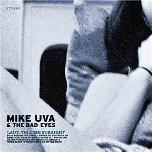 Mike Uva & The Bad Eyes - Lady, Tell Me Straight
