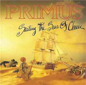 Primus - Sailing The Seas Of Cheese