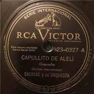Sacasas Y Su Orquesta - Capullito De Alelí / Pronto José