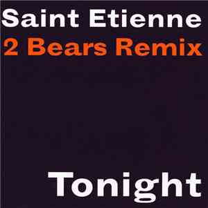 Saint Etienne - Tonight - 2 Bears Remix