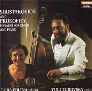 Shostakovich And Prokofiev - Luba Edlina, Yuli Turovsky - Sonatas For Cello ...
