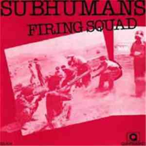 Subhumans, The - Firing Squad