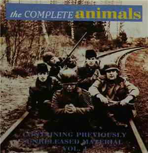 The Animals - The Complete Animals - Containing Previosly Unreleased Materi ...
