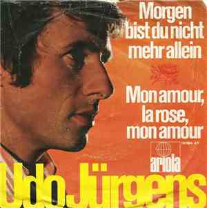 Udo Jürgens - Morgen Bist Du Nicht Mehr Allein / Mon Amour, La Rose, Mon Am ...