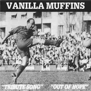 Vanilla Muffins - Tribute Song / Out Of Hope