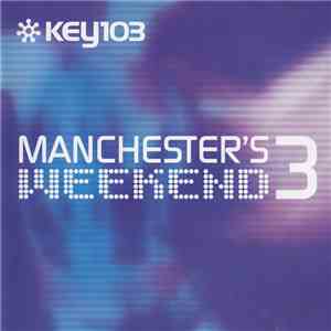Various - Key 103: Manchester's Weekend 3