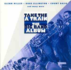 Various - Take The 'A' Train - The Big Band Album