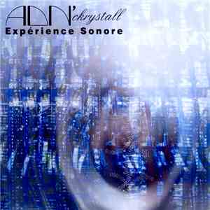 ADN' Ckrystall - Expérience Sonore