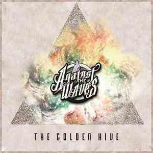 Against The Waves - The Golden Hive