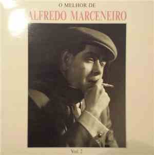 Alfredo Marceneiro - O Melhor De Alfredo Marceneiro, Vol. II