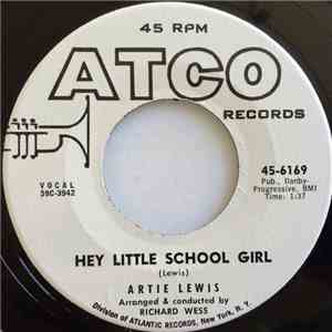 Artie Lewis - Hey Little School Girl / Abracadabra
