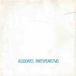 Associates - Party Fears Two