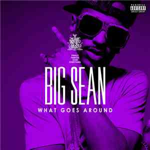 Big Sean - What Goes Around