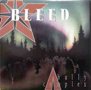 Bleed - Bully Complex