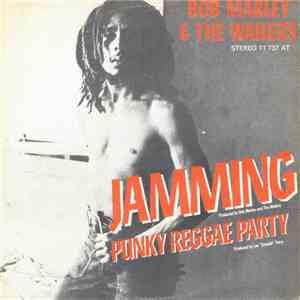 Bob Marley & The Wailers - Jamming / Punky Reggae Party