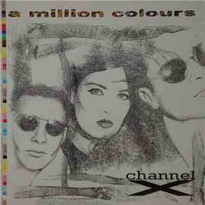 Channel X - A Million Colours