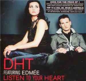 DHT Featuring Edmée - Listen To Your Heart