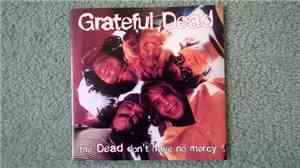 Grateful Dead - The Dead Don't Have No Mercy