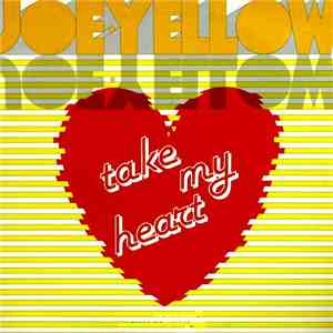 Joe Yellow - Take My Heart